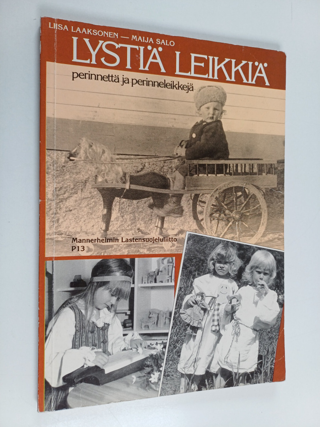 Liisa Laaksonen ym. : Lystiä leikkiä : perinnettä ja peri...