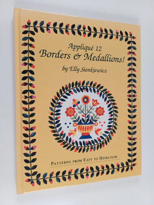 Elly Sienkiewicz : Applique 12 Borders & Medallions! : Pa...