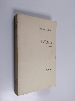 Jacques Chessex : L'ogre : roman