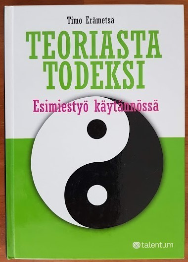 Timo Erämetsä: Teoriasta todeksi - Esimiestyö käytännössä