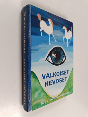 Saga Simelius-Nieminen : Maa, missä valkoiset hevoset len...