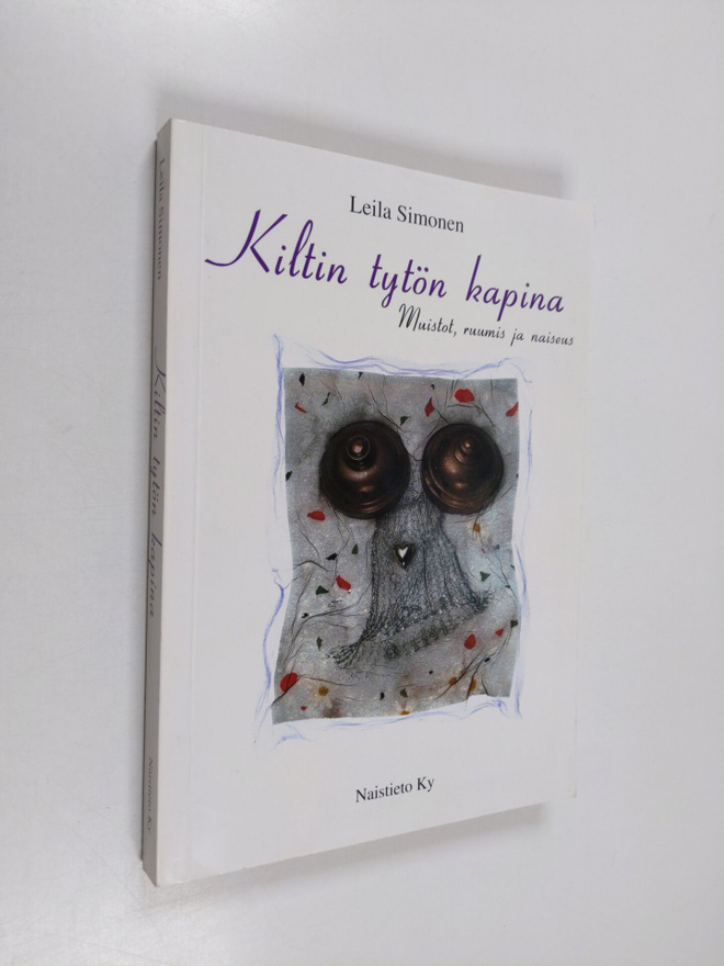 Leila Simonen : Kiltin tytön kapina : muistot, ruumis ja ...
