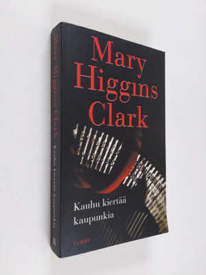 Mary Higgins Clark : Kauhu kiertää kaupunkia