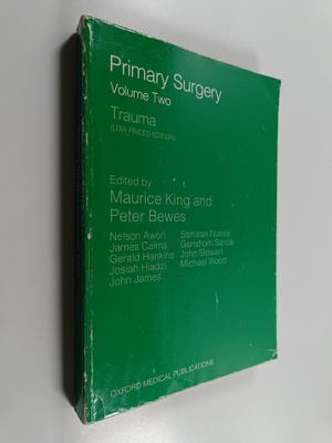 Maurice Henry King : Primary Surgery vol. 2 : Trauma