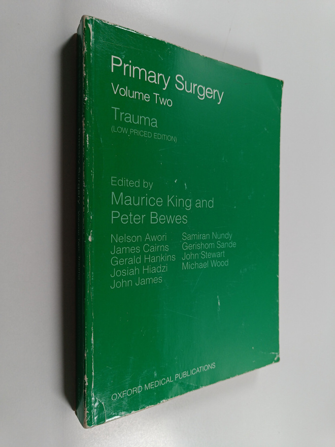 Maurice Henry King : Primary Surgery vol. 2 : Trauma
