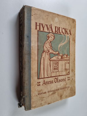 Anna Olsoni : Hyvä ruoka : Anna Olsonin keittokirja II ko...