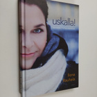 Ilona Rauhala : Uskalla : Nainen työelämässä - pikkukuva 1