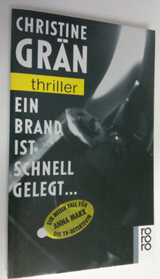 Christine Grän : Ein brand ist schnell gelegt...