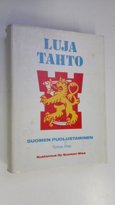 Tomas Ries : Luja tahto : Suomen puolustaminen