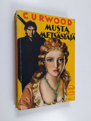 James Oliver Curwood ym. : Musta metsästäjä