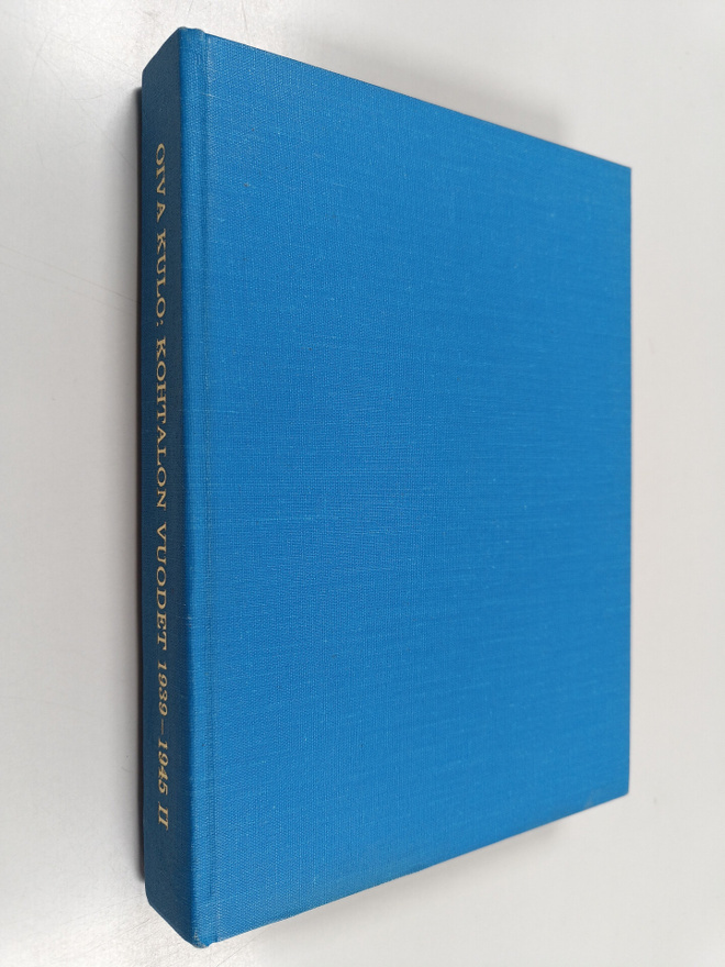 Oiva Onni Kulo : Kohtalon vuodet 1939-1945 kotiseudulla :...
