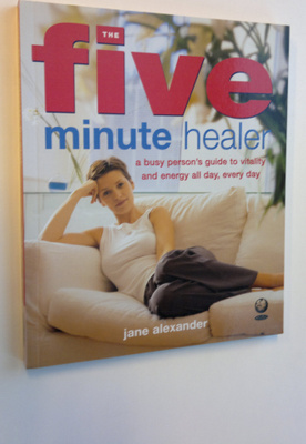 Jane Alexander : The five minute healer : a busy person's...