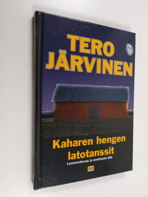 Tero Järvinen : Kaharen hengen latotanssit : lemmenloruja...