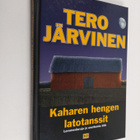 Tero Järvinen : Kaharen hengen latotanssit : lemmenloruja... - pikkukuva 1