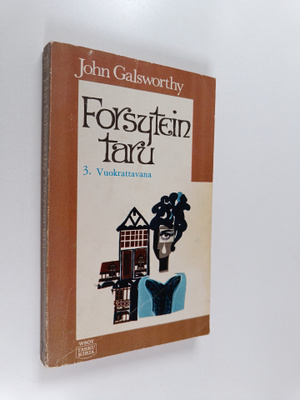 John Galsworthy : Forsytein taru 3 - Vuokrattavana