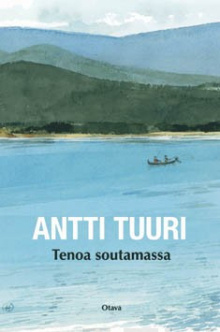Antti Tuuri - Tenoa soutamassa