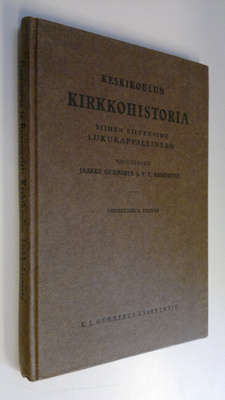 Jaakko Gummerus : Keskikoulun kirkkohistoria : siihen lii...