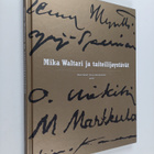 Tuula (toim.) Karjalainen : Mika Waltari ja taiteilijayst... - pikkukuva 1