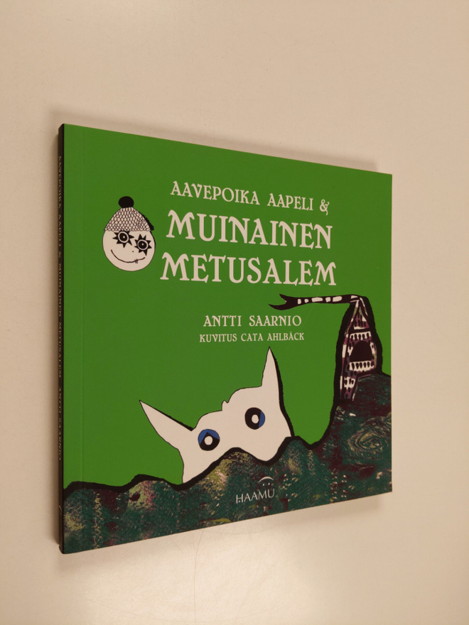 Antti Saarnio : Aavepoika Aapeli & muinainen Metusalem