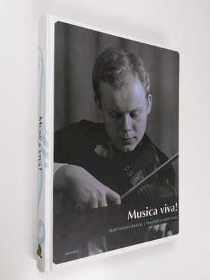Musica viva! : Matti Vainion juhlakirja : Festschrift for...