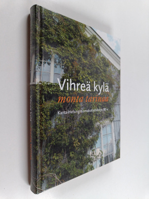 Vihreä kylä, monta tarinaa : Kanta-Helsingin omakotiyhdis...