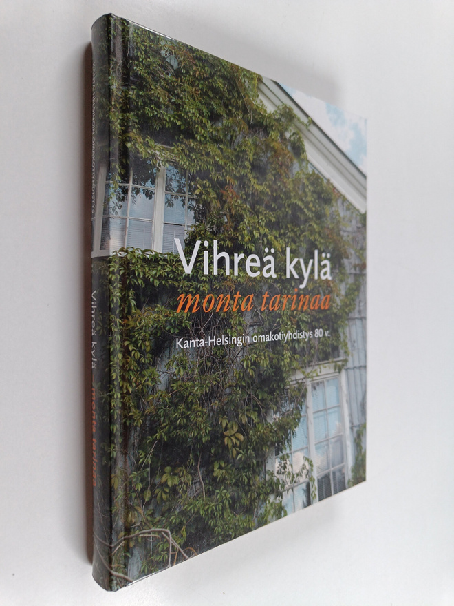 Vihreä kylä, monta tarinaa : Kanta-Helsingin omakotiyhdis...
