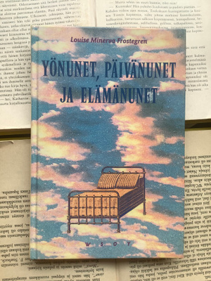 Louise Minerva Frostegren - Yönunet, päivänunet, elämänunet