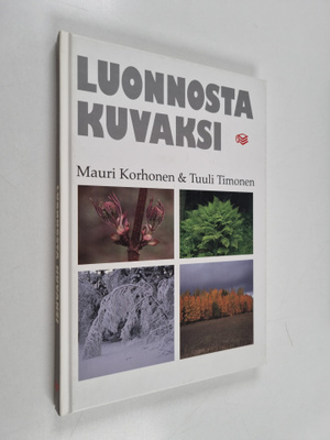 Mauri Korhonen ym. : Luonnosta kuvaksi