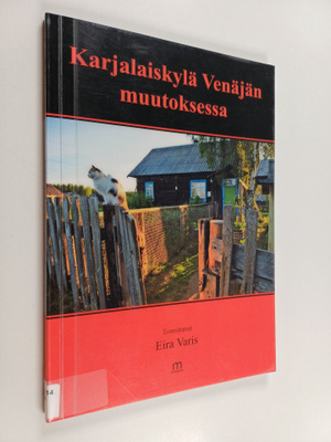 Pertti Rannikko ym. : Karjalaiskylä Venäjän muutoksessa