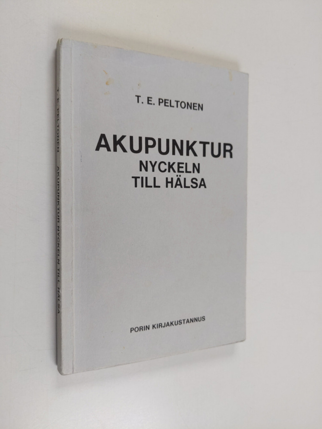 T. E. Peltonen : Akupunktur : nyckeln till hälsa