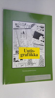 Uutisgrafiikka : tekstin, piirroksen ja valokuvan yhteist...