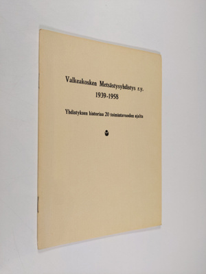 Matti Peltonen : Valkeakosken metsästysyhdistys r.y. 1939...