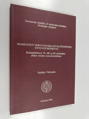 Jaakko Valvanne : Vanhusten terveystarkastuslöydösten enn...
