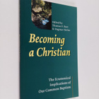 Becoming a Christian : the ecumenical implications of our... - pikkukuva 1