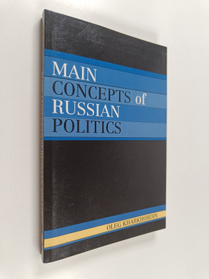 Oleg Kharkhordin : Main concepts of Russian politics