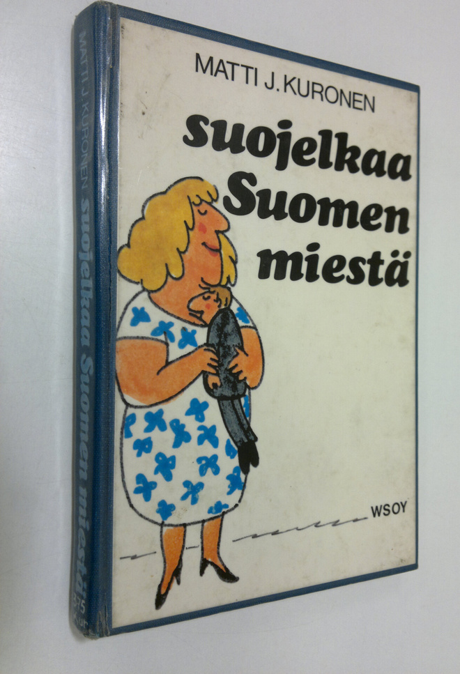 Matti J. Kuronen : Suojelkaa Suomen miestä