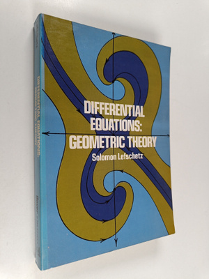 Solomon Lefschetz : Differential Equations : geometric th...