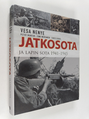 Vesa Nenye : Jatkosota ja Lapin sota 1941-1945