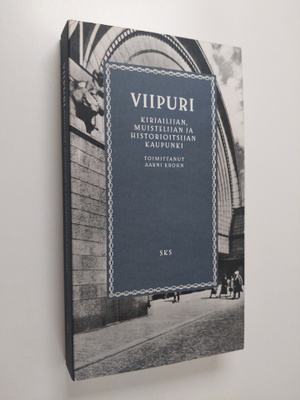 Aarni (toim.) Krohn : Viipuri : kirjailijan, muistelijan ...