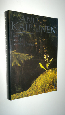 Anu Kaipainen : Kuin kuulla kummultansa