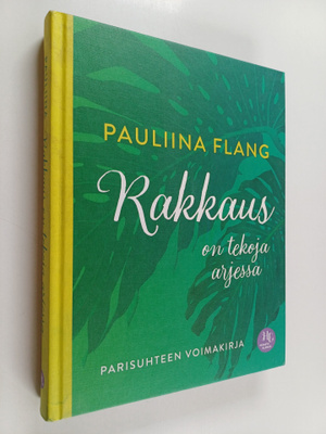 Pauliina Flang : Rakkaus on tekoja arjessa : parisuhteen ...