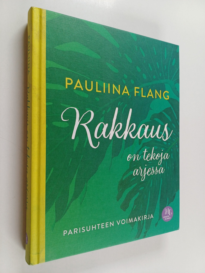 Pauliina Flang : Rakkaus on tekoja arjessa : parisuhteen ...