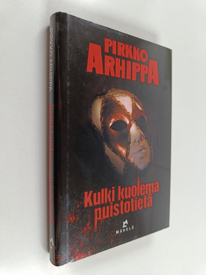 Pirkko Arhippa : Kulki kuolema puistotietä : jännitysromaani