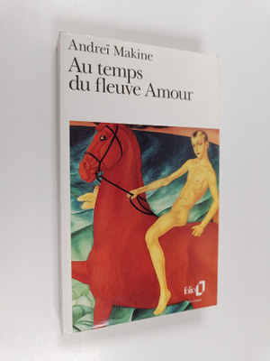 Andrei Makine : Au temps du fleuve Amour