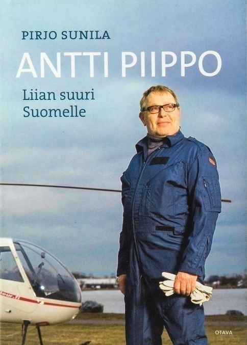 Pirjo Sunila: Antti Piippo - liian suuri Suomelle