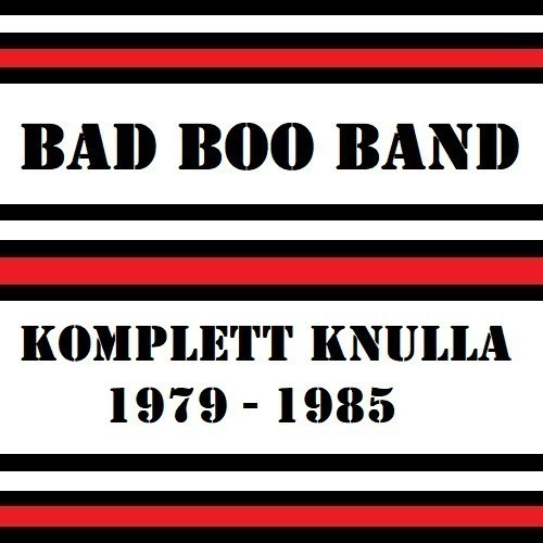 BAD BOO BAND komplett knulla 1979-85 ...ruotsi klassikko