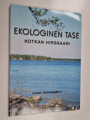 Irmeli Harmaajärvi : Ekologinen tase : Kotkan Hirssaari