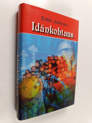 Erkki Jokinen : Idänkohtaus : 44 etydikuvaa Venäjän kohta...