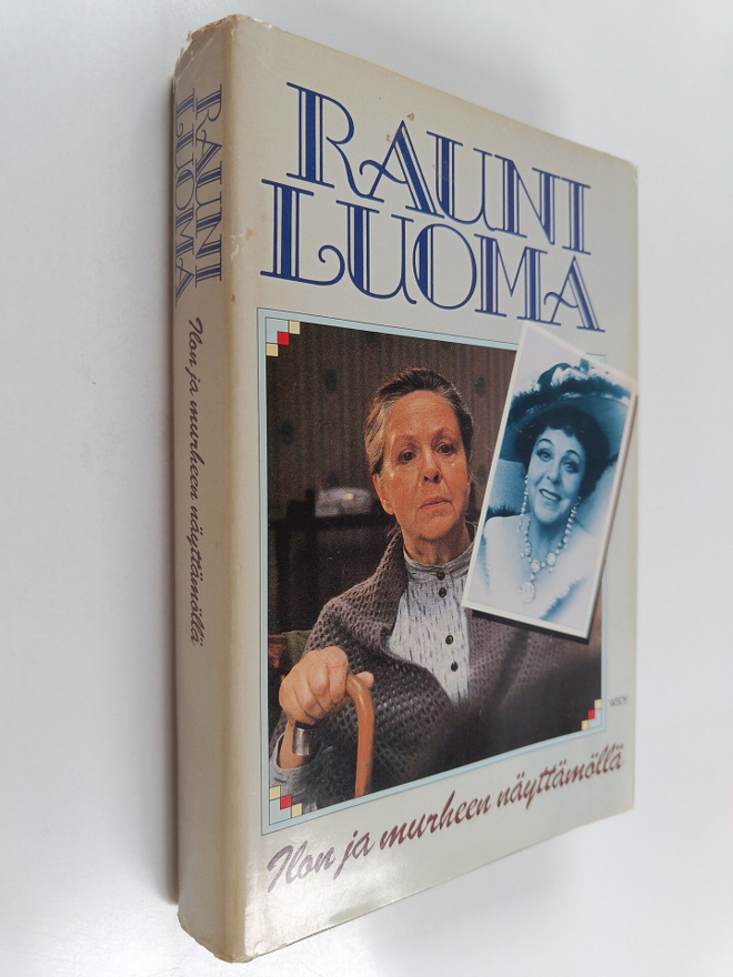 Rauni Luoma : Ilon ja murheen näyttämöllä