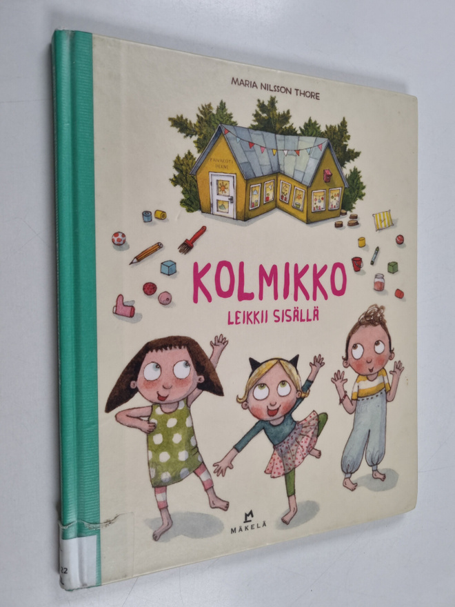 Maria Nilsson Thore : Kolmikko leikkii sisällä